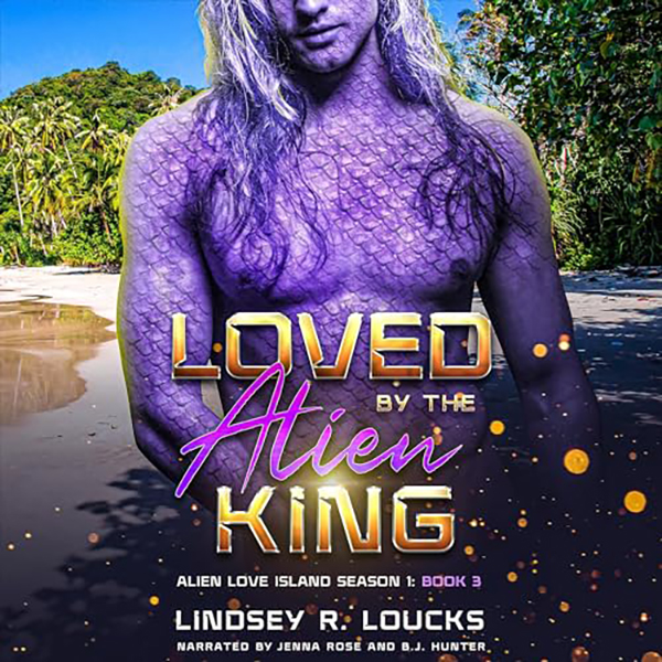 Loved by the Alien King Dual Narration by CTR Audio Audiobook Production